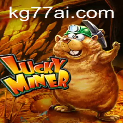 Discovering LuckyMiner: A Comprehensive Guide to the Game of Fortune