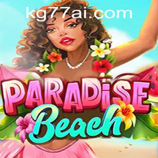 Discover ParadiseBeach - A New Era of Gaming with KG77.COM
