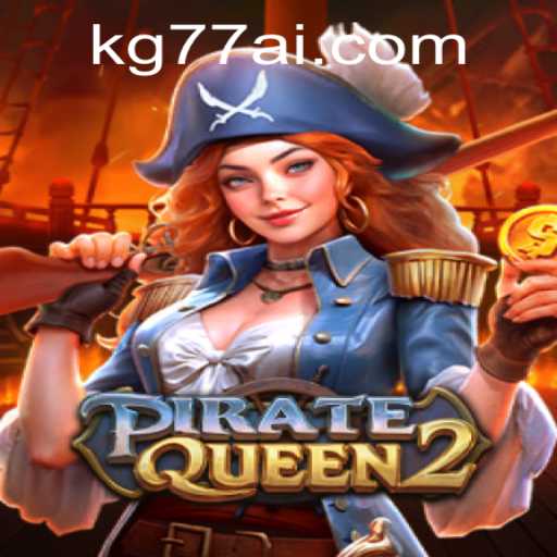 Discover the Adventures of PirateQueen2 on KG77.COM: A New Wave in Gaming
