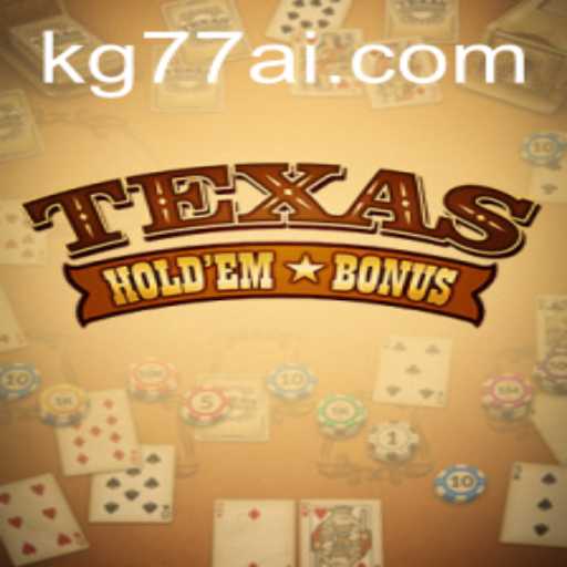 Exploring Texas Hold'em Bonus Poker: The Game of Skill and Strategy at KG77.COM