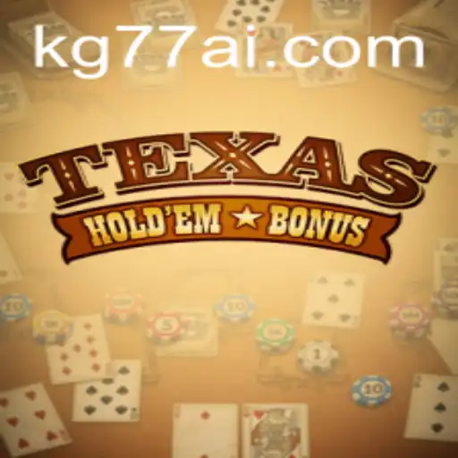 Exploring Texas Hold'em Bonus Poker: The Game of Skill and Strategy at KG77.COM