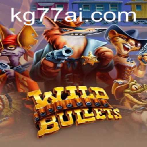 WildBullets: The Ultimate Gaming Experience with KG77.COM